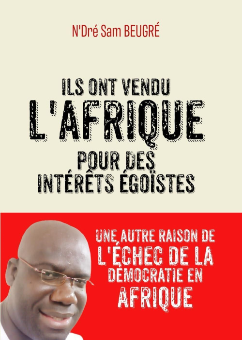 Ils ont vendu l’Afrique pour des intérêts égoïstes