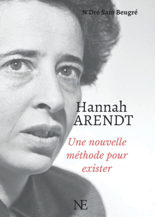 Hannah ARENDT: Une nouvelle méthode pour exister