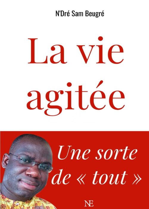 La vie agitée: Une sorte de tout